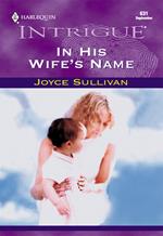 In His Wife's Name (Mills & Boon Intrigue)