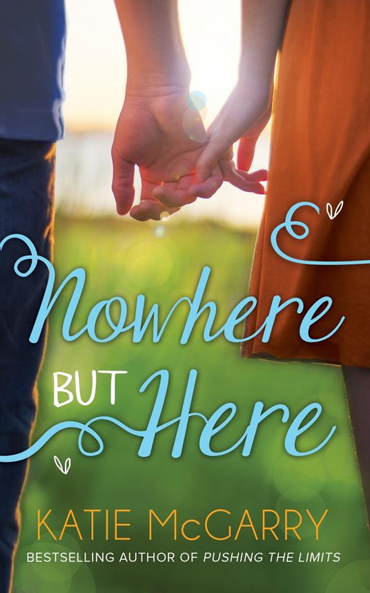 Nowhere But Here (Thunder Road, Book 1) - Katie McGarry - ebook
