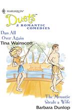 Dan All Over Again / The Mountie Steals A Wife: Dan All Over Again / The Mountie Steals A Wife (Mills & Boon Silhouette)