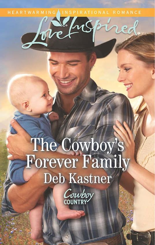 The Cowboy's Forever Family (Cowboy Country, Book 2) (Mills & Boon Love Inspired)