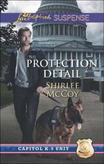 Protection Detail (Mills & Boon Love Inspired Suspense) (Capitol K-9 Unit, Book 1)