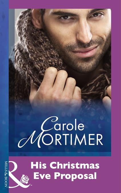 His Christmas Eve Proposal (Mills & Boon Modern)