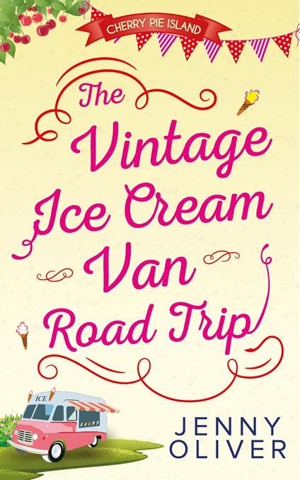 The Vintage Ice Cream Van Road Trip (Cherry Pie Island, Book 2)