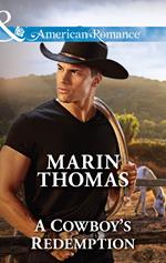 A Cowboy's Redemption (Cowboys of the Rio Grande, Book 1) (Mills & Boon American Romance)