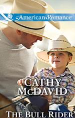 The Bull Rider's Son (Reckless, Arizona, Book 3) (Mills & Boon American Romance)