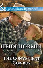 The Convenient Cowboy (Mills & Boon American Romance)