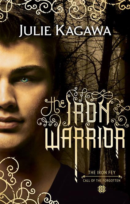 The Iron Warrior (The Iron Fey, Book 7) - Julie Kagawa - ebook