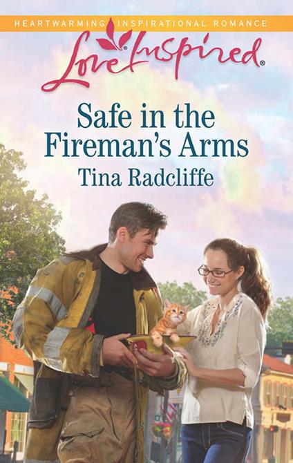 Safe In The Fireman's Arms (Mills & Boon Love Inspired)