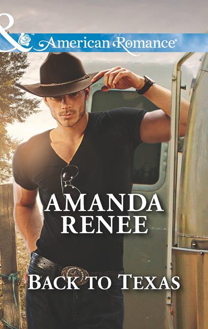 Back To Texas (Welcome to Ramblewood, Book 5) (Mills & Boon American Romance)