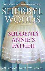 Suddenly, Annie's Father (And Baby Makes Three, Book 11)