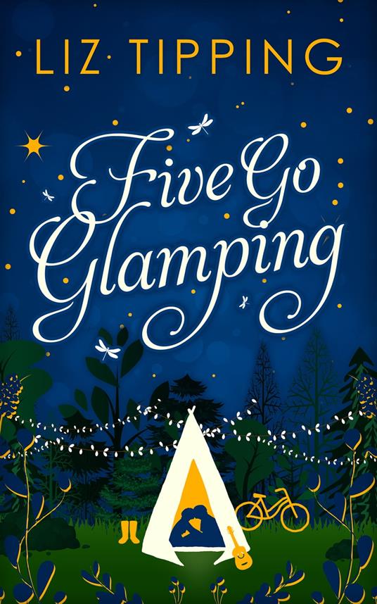Five Go Glamping: The perfect laugh out loud romantic comedy for summer