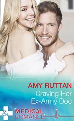 Craving Her Ex-Army Doc (Sealed by a Valentine's Kiss, Book 2) (Mills & Boon Medical)
