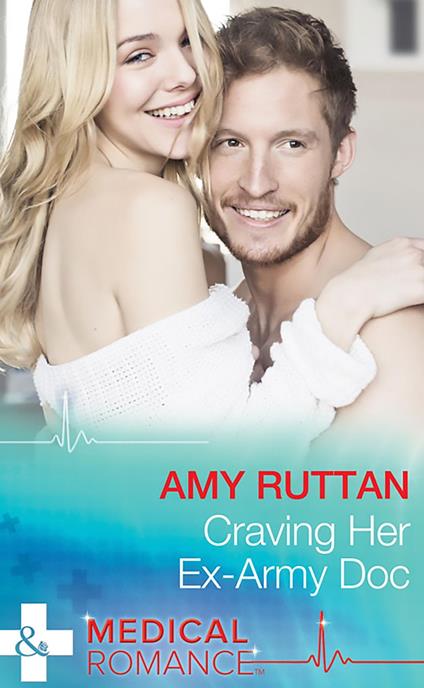 Craving Her Ex-Army Doc (Sealed by a Valentine's Kiss, Book 2) (Mills & Boon Medical)