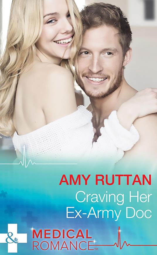 Craving Her Ex-Army Doc (Sealed by a Valentine's Kiss, Book 2) (Mills & Boon Medical)