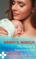 The Nurse's Newborn Gift (Mills & Boon Medical) (Nurses to Brides, Book 2)