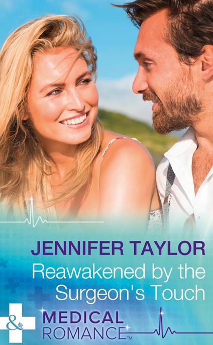 Reawakened By The Surgeon's Touch (Mills & Boon Medical)