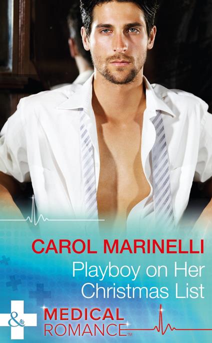 Playboy On Her Christmas List (The London Primary Hospital) (Mills & Boon Medical)