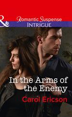 In The Arms Of The Enemy (Target: Timberline, Book 4) (Mills & Boon Intrigue)