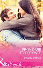 From Dare To Due Date (Mills & Boon Cherish) (Sugar Falls, Idaho, Book 3)