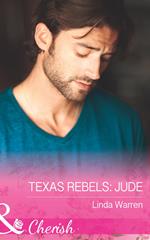Texas Rebels: Jude (Texas Rebels, Book 4) (Mills & Boon Cherish)