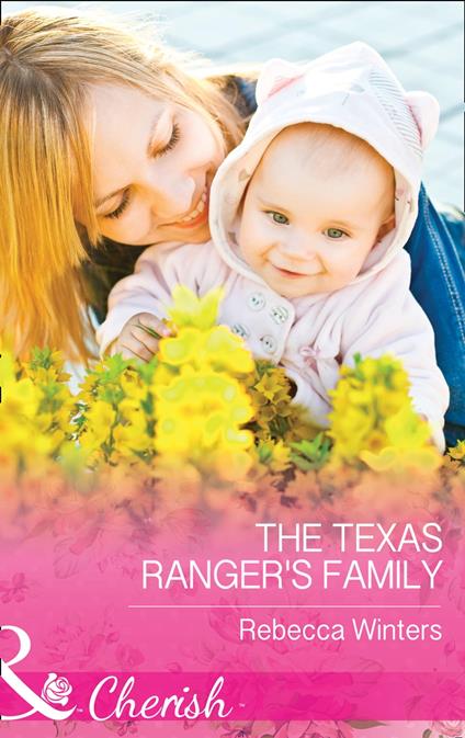 The Texas Ranger's Family (Mills & Boon Cherish) (Lone Star Lawmen, Book 3)