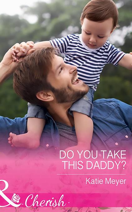 Do You Take This Daddy? (Mills & Boon Cherish) (Paradise Animal Clinic, Book 3)