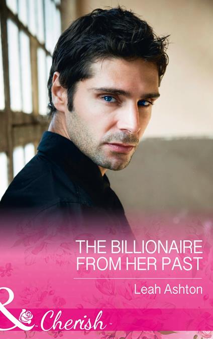 The Billionaire From Her Past (Mills & Boon Cherish)