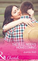 The Bull Rider's Homecoming (Mills & Boon Cherish) (Montana Bull Riders, Book 2)