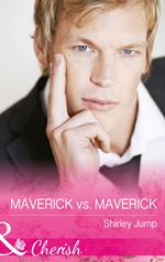 Maverick Vs. Maverick (Montana Mavericks: The Baby Bonanza, Book 4) (Mills & Boon Cherish)