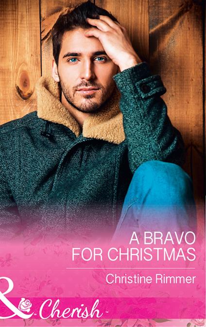 A Bravo For Christmas (The Bravos of Justice Creek, Book 6) (Mills & Boon Cherish)