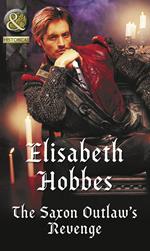 The Saxon Outlaw's Revenge (Mills & Boon Historical)