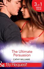 The Ultimate Persuasion: A Tempestuous Temptation / The Notorious Gabriel Diaz / The Truth Behind his Touch (Mills & Boon By Request)