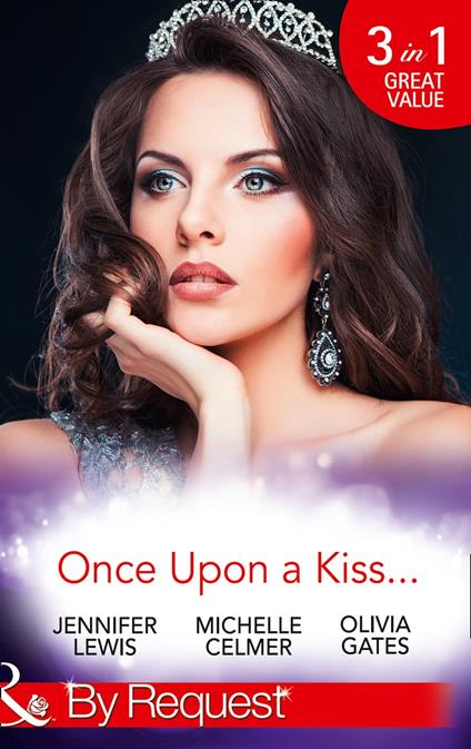 Once Upon A Kiss…: The Cinderella Act / Princess in the Making / Temporarily His Princess (Mills & Boon By Request)