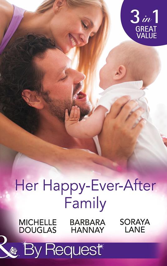 Her Happy-Ever-After Family: The Cattleman's Ready-Made Family / Miracle in Bellaroo Creek / Patchwork Family in the Outback (Mills & Boon By Request)