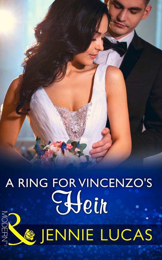 A Ring For Vincenzo's Heir (Mills & Boon Modern) (One Night With Consequences, Book 24)