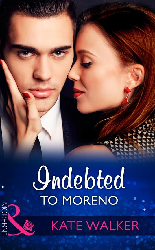 Indebted To Moreno (Mills & Boon Modern)