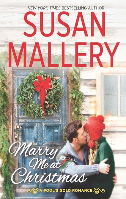 Marry Me At Christmas (A Fool's Gold Novel, Book 19)