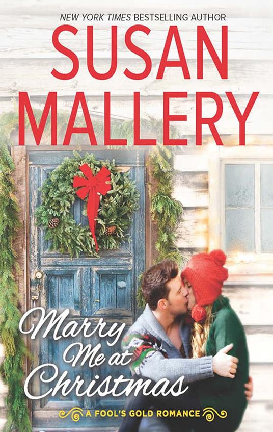 Marry Me At Christmas (A Fool's Gold Novel, Book 19)