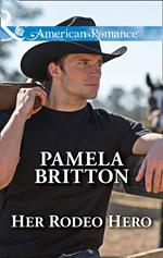 Her Rodeo Hero (Mills & Boon American Romance) (Cowboys in Uniform, Book 1)