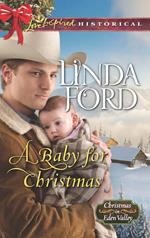 A Baby For Christmas (Mills & Boon Love Inspired Historical) (Christmas in Eden Valley, Book 2)