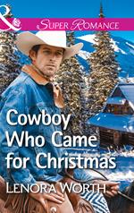 Cowboy Who Came For Christmas (Mills & Boon Superromance)