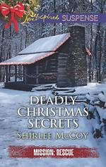 Deadly Christmas Secrets (Mills & Boon Love Inspired Suspense) (Mission: Rescue, Book 4)