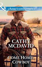 Come Home, Cowboy (Mills & Boon American Romance) (Mustang Valley, Book 6)