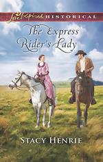 The Express Rider's Lady (Mills & Boon Love Inspired Historical)