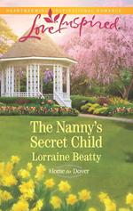 The Nanny's Secret Child (Mills & Boon Love Inspired) (Home to Dover, Book 7)