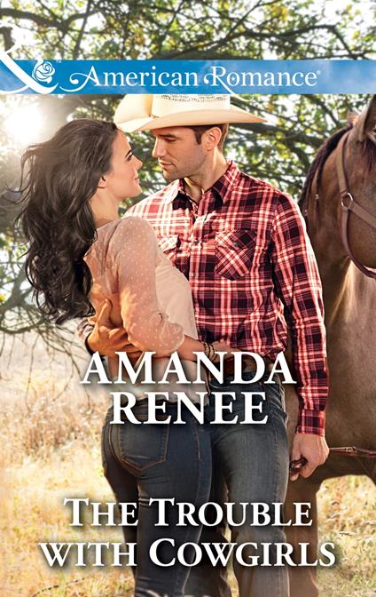 The Trouble With Cowgirls (Welcome to Ramblewood, Book 7) (Mills & Boon American Romance)