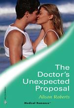 The Doctor's Unexpected Proposal (Crocodile Creek 24-hour Rescue, Book 2) (Mills & Boon Medical)
