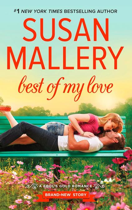 Best Of My Love (Fool's Gold, Book 22)