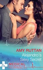 Alejandro's Sexy Secret (Hot Latin Docs, Book 2) (Mills & Boon Medical)