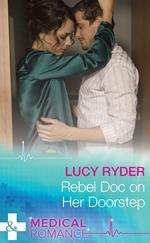 Rebel Doc On Her Doorstep (Rebels of Port St. John's) (Mills & Boon Medical)